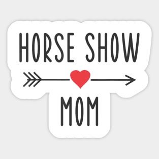 Horse Show Mom Equestrian Horse Racing Lover Mom Sticker